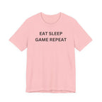 EAT SLEEP GAME REPEAT