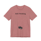 STILL THINKING