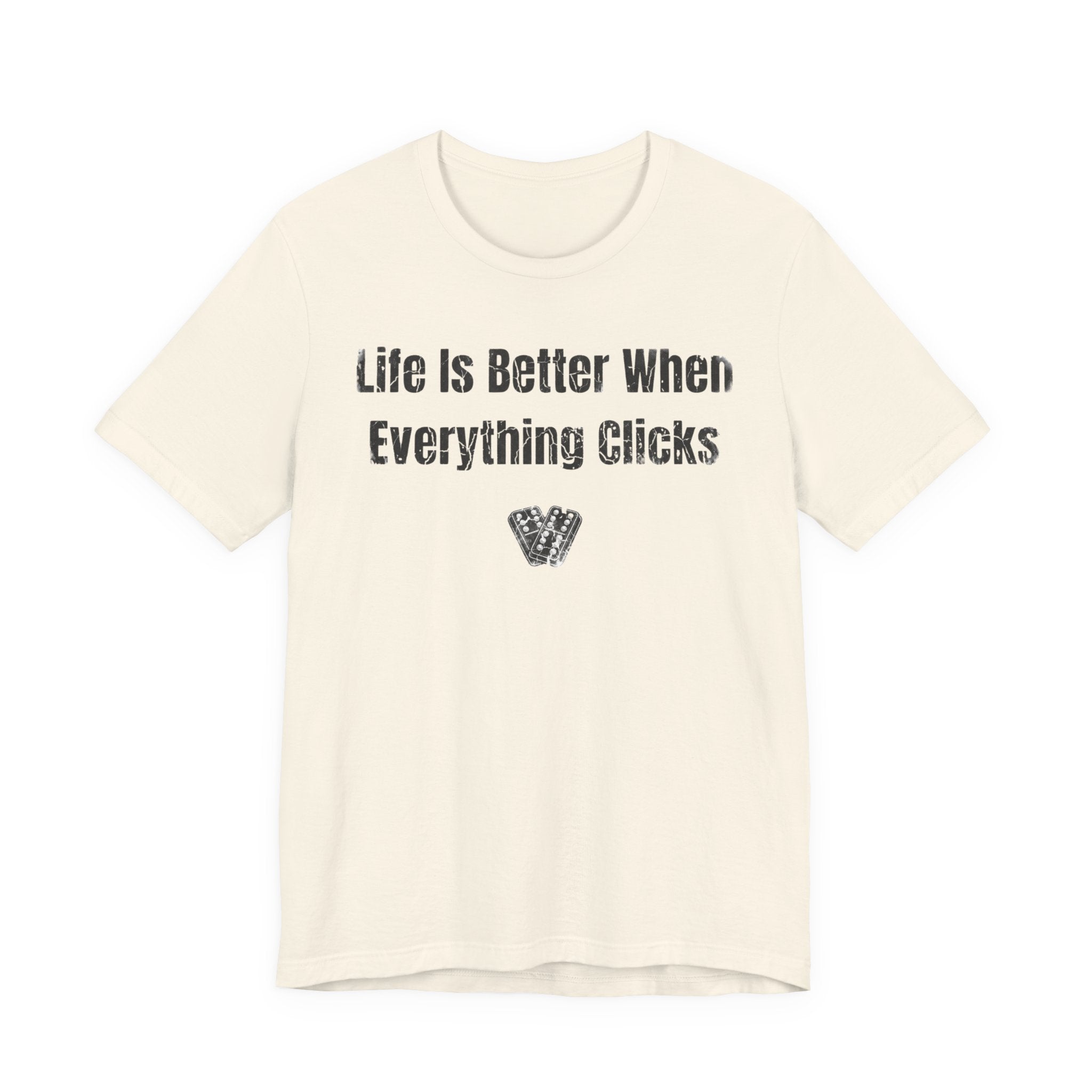Life Is Better When Everything Clicks