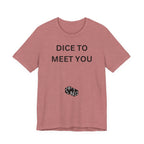 DICE TO MEET YOU