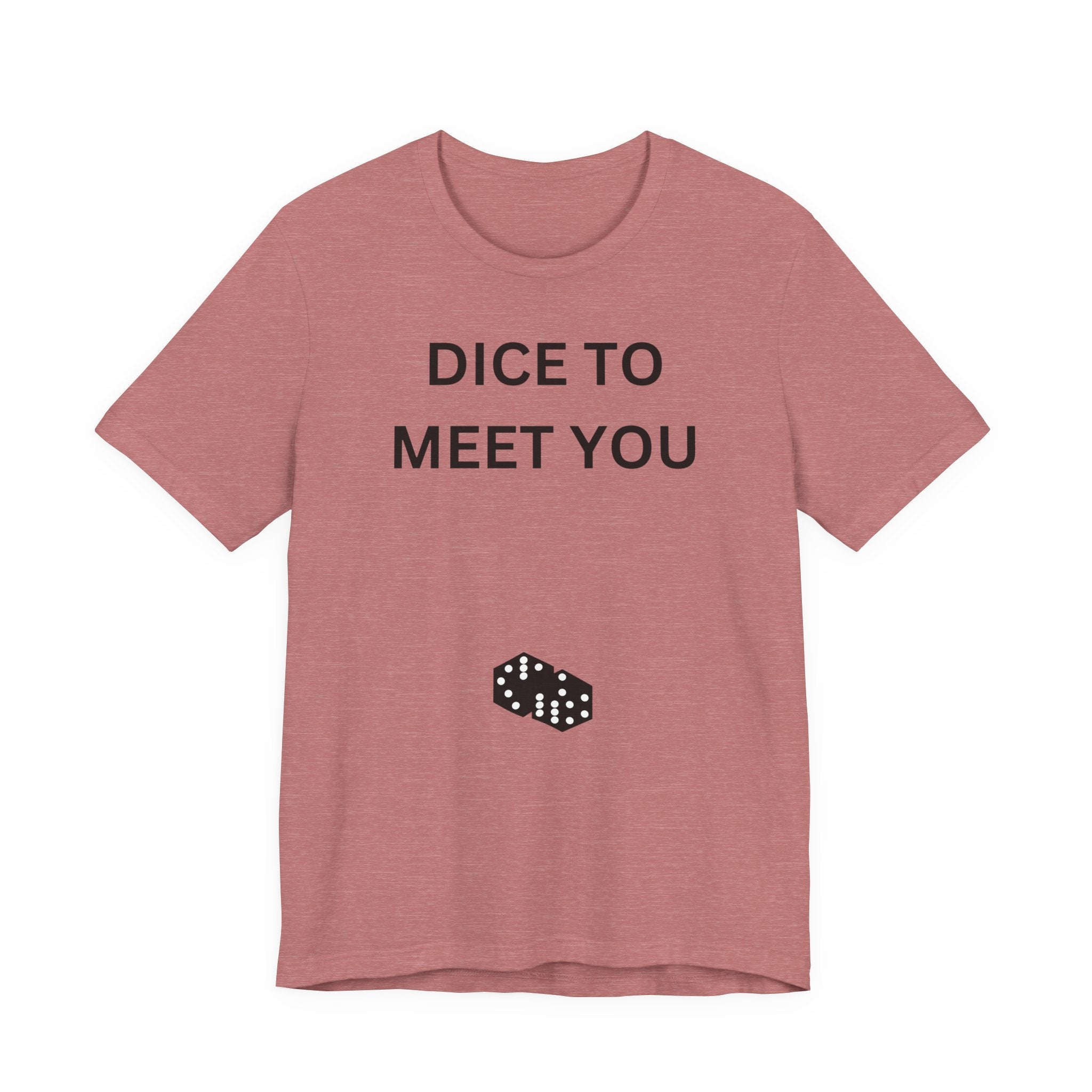 DICE TO MEET YOU