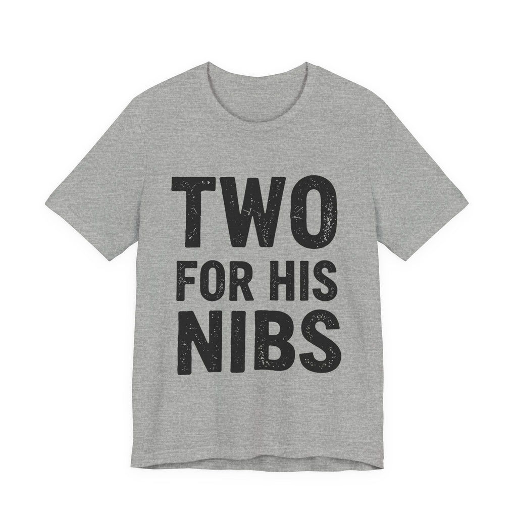 Two For His Nibs