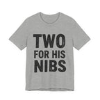 Two For His Nibs