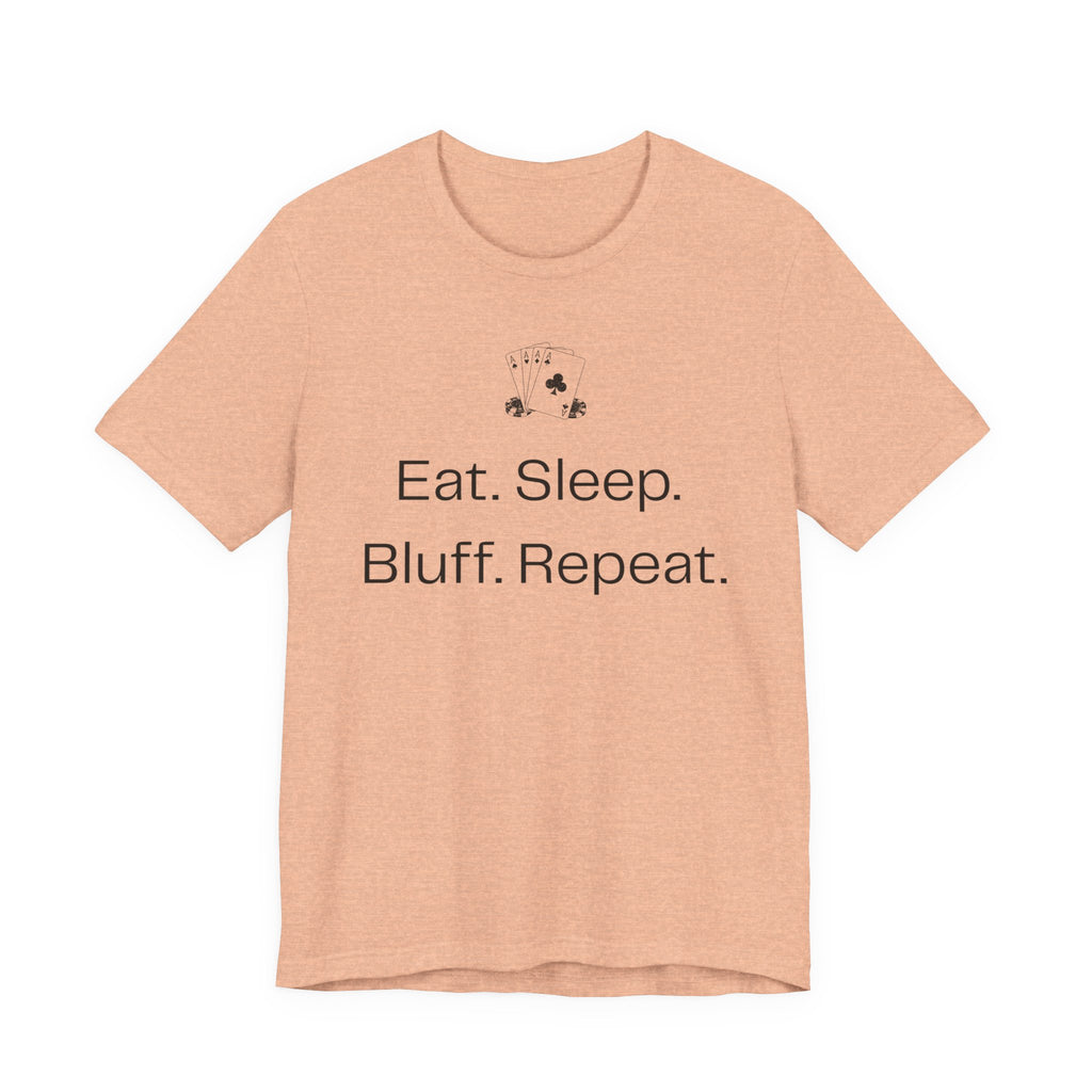 Eat Sleep Bluff Repeat
