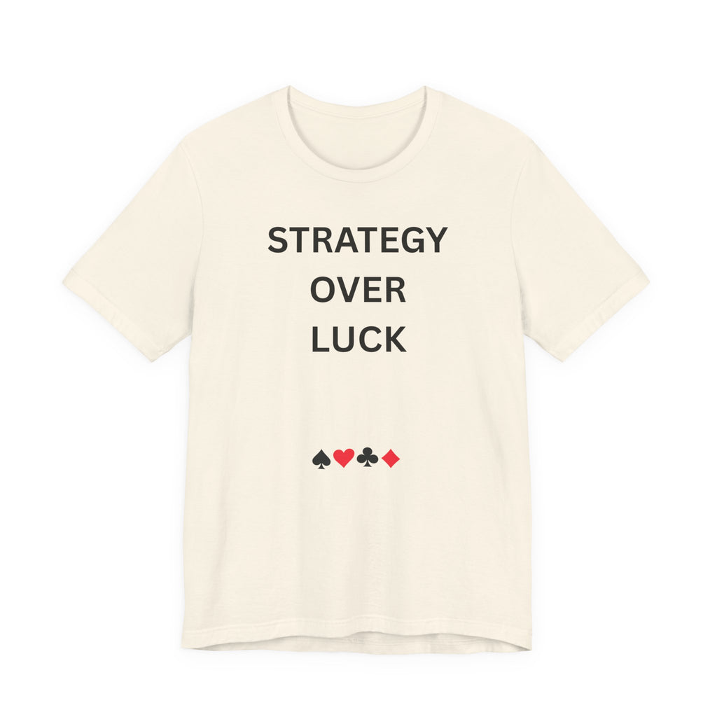 STRATEGY OVER LUCK