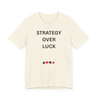 STRATEGY OVER LUCK