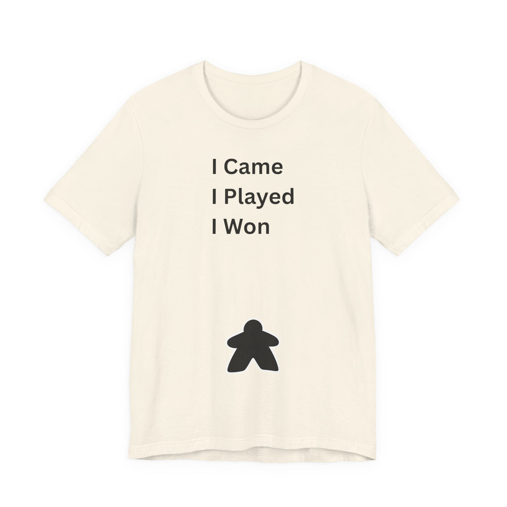 I CAME I PLAYED I WON