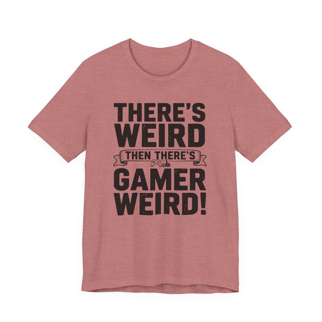 There's weird. Then there's gamer weird!