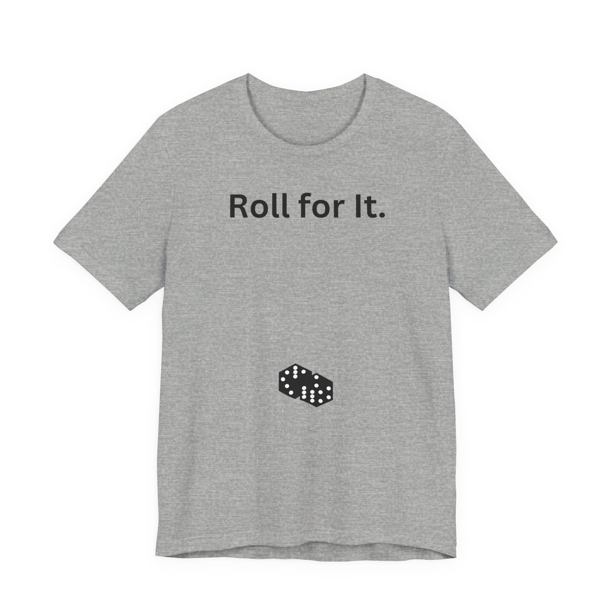 Roll for It T-Shirt