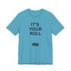ITS YOUR ROLL