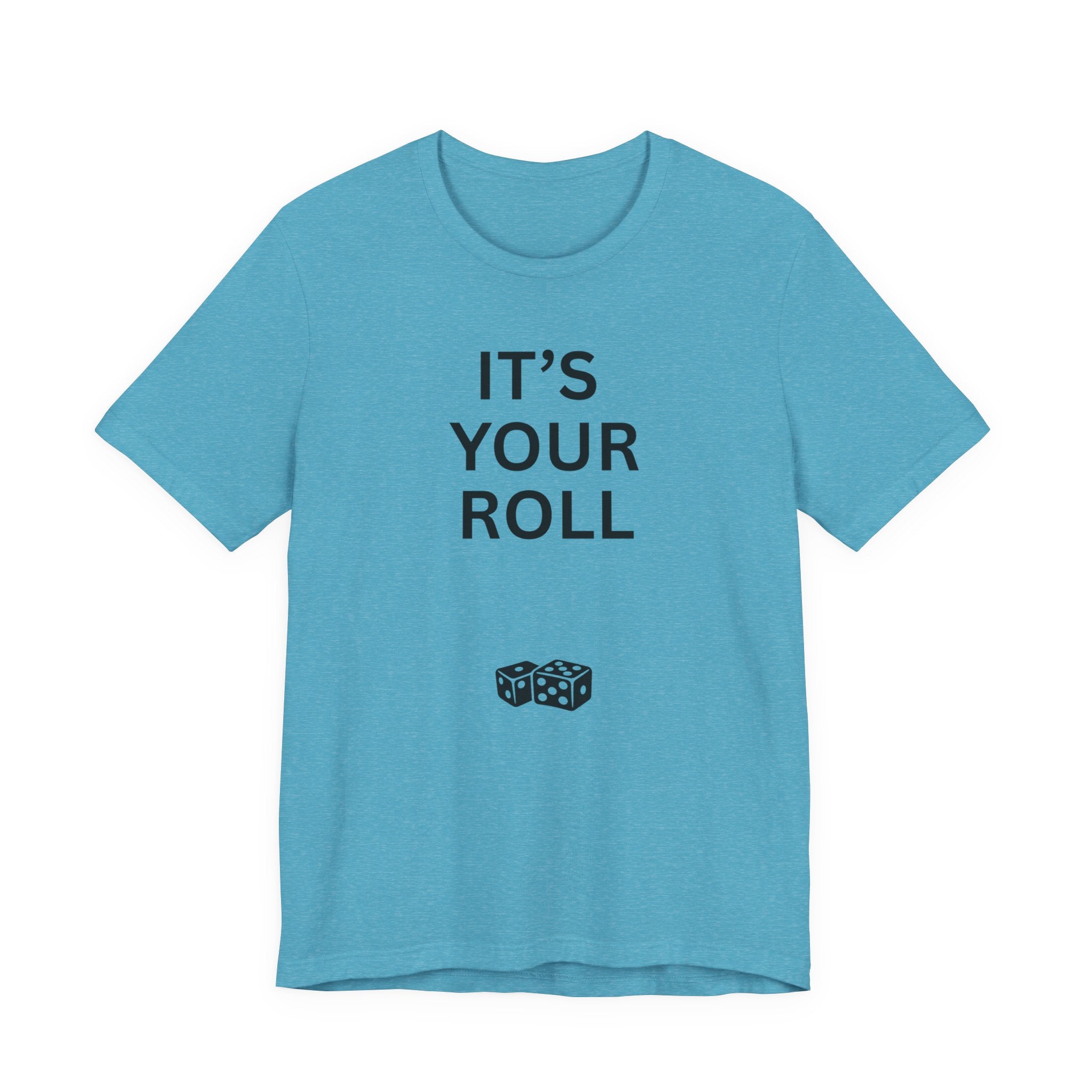 ITS YOUR ROLL