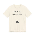 DICE TO MEET YOU