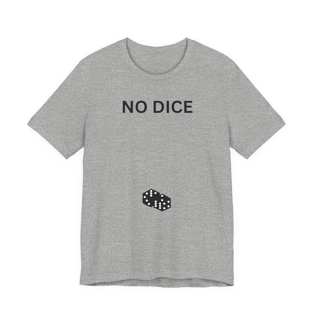 NO DICE T-Shirt