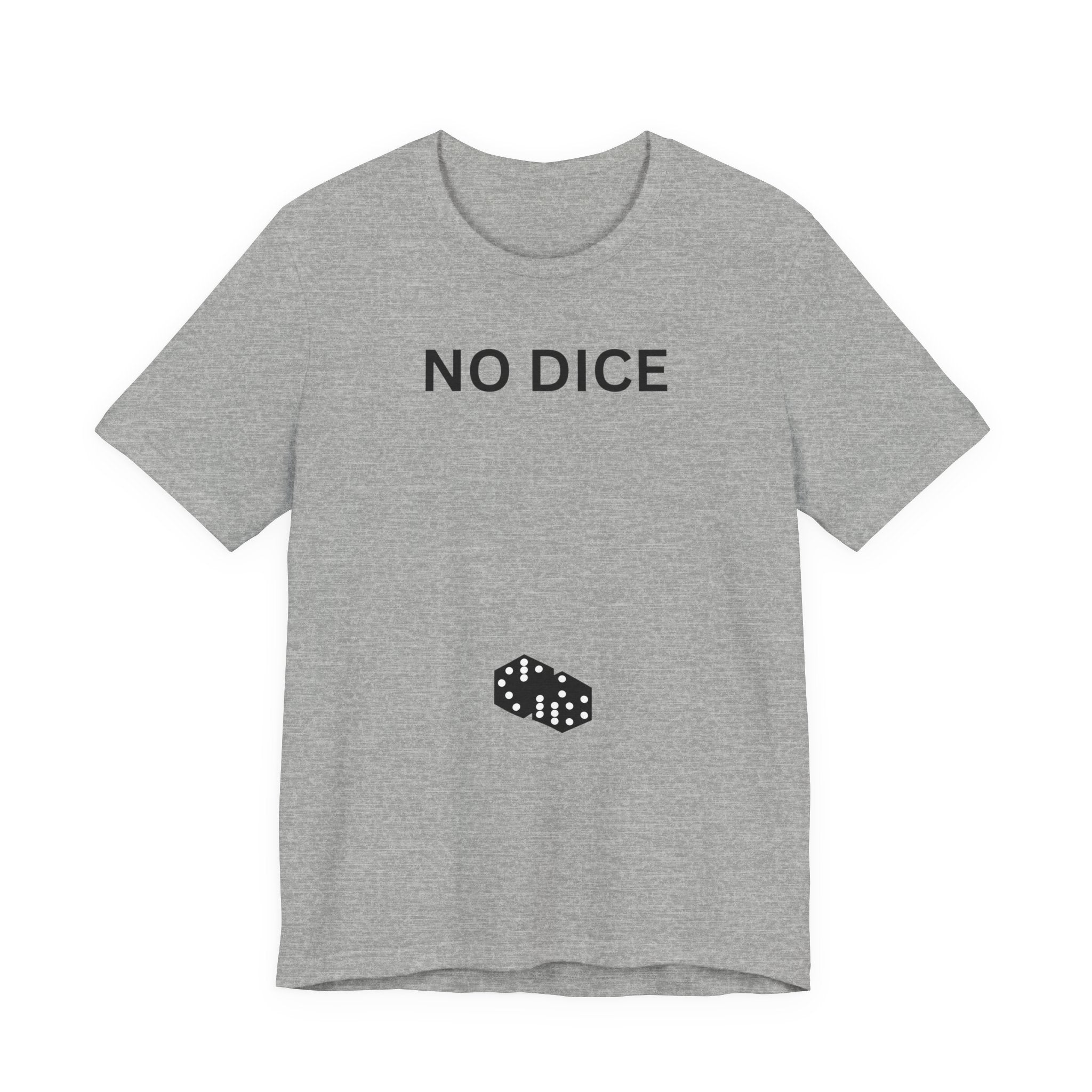 NO DICE T-Shirt