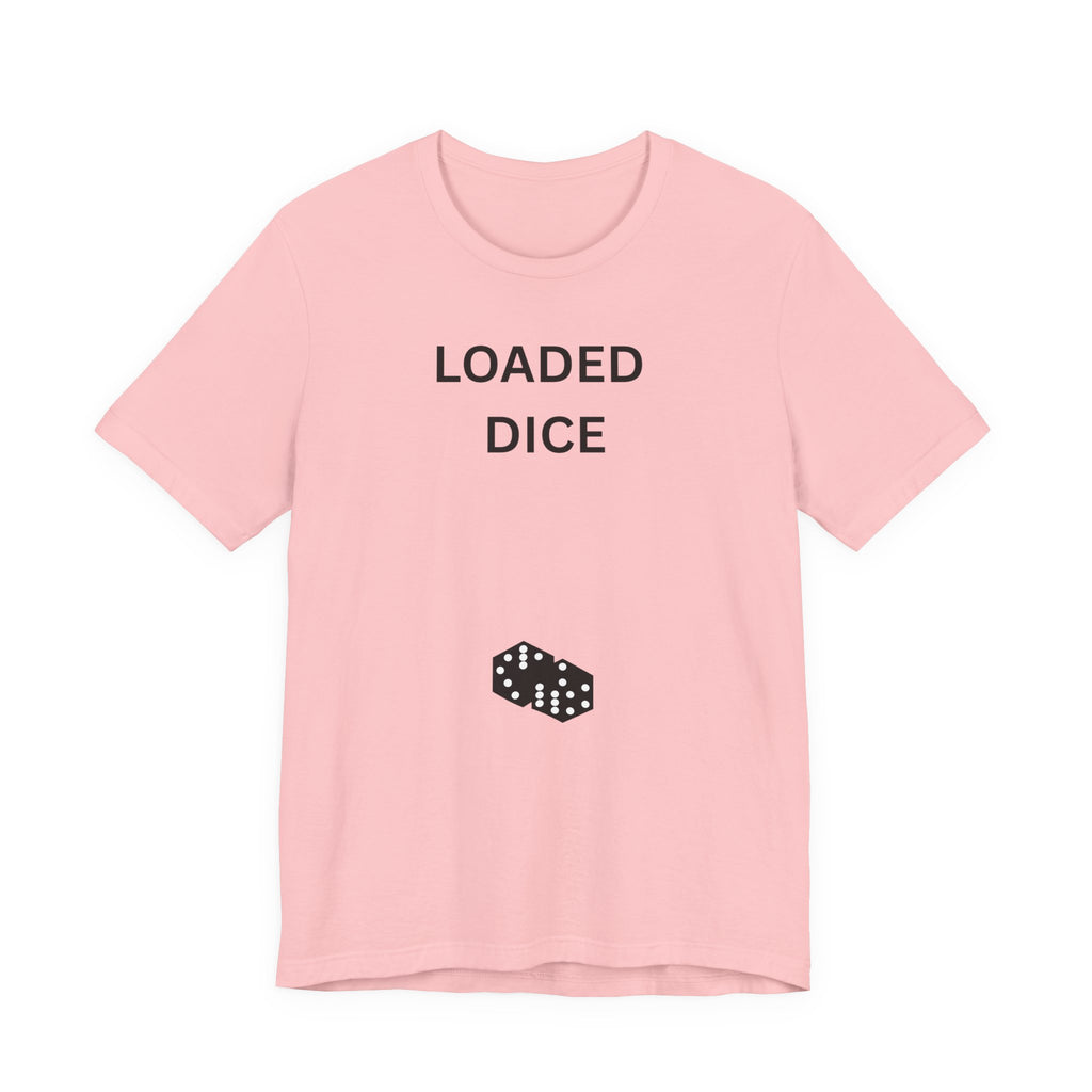 LOADED DICE