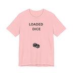 LOADED DICE