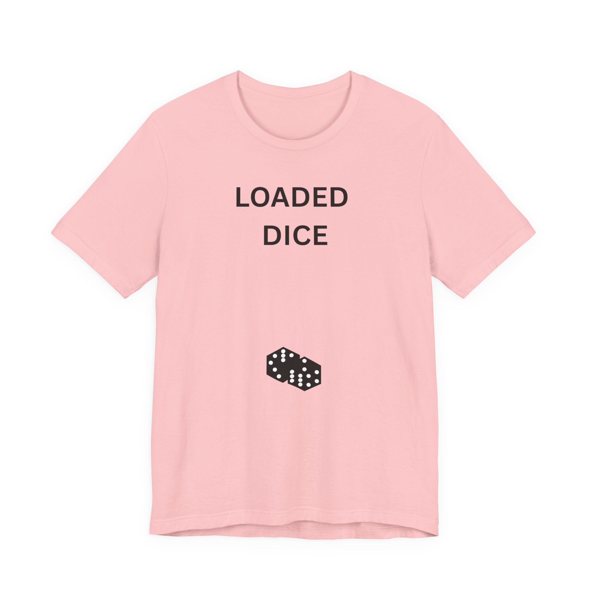 LOADED DICE