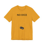 NO DICE T-Shirt