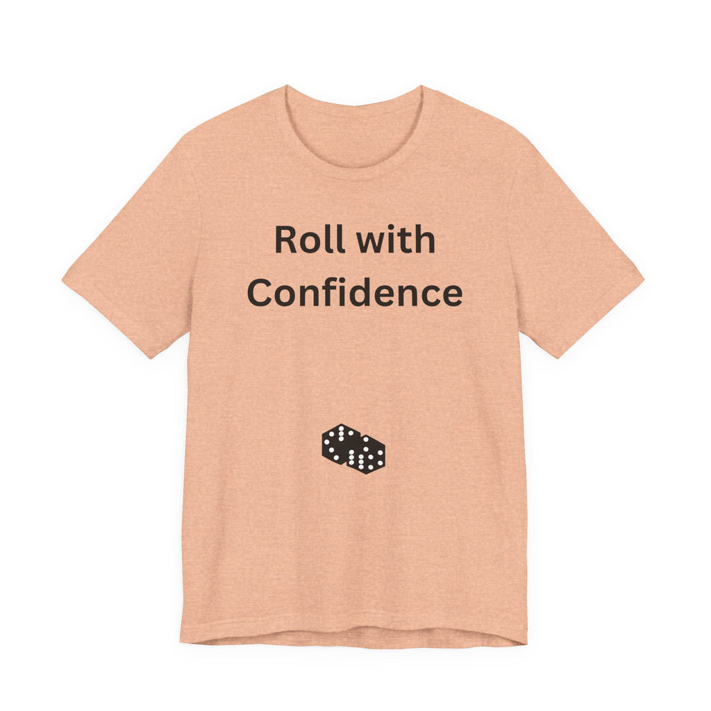 Roll With Confidence