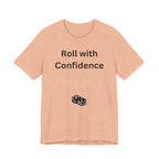 Roll With Confidence