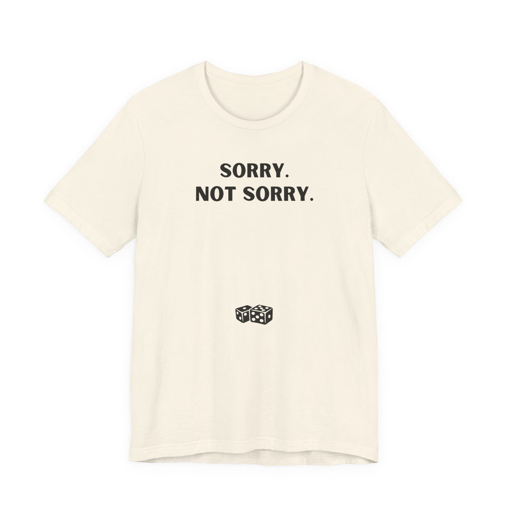 SORRY NOT SORRY