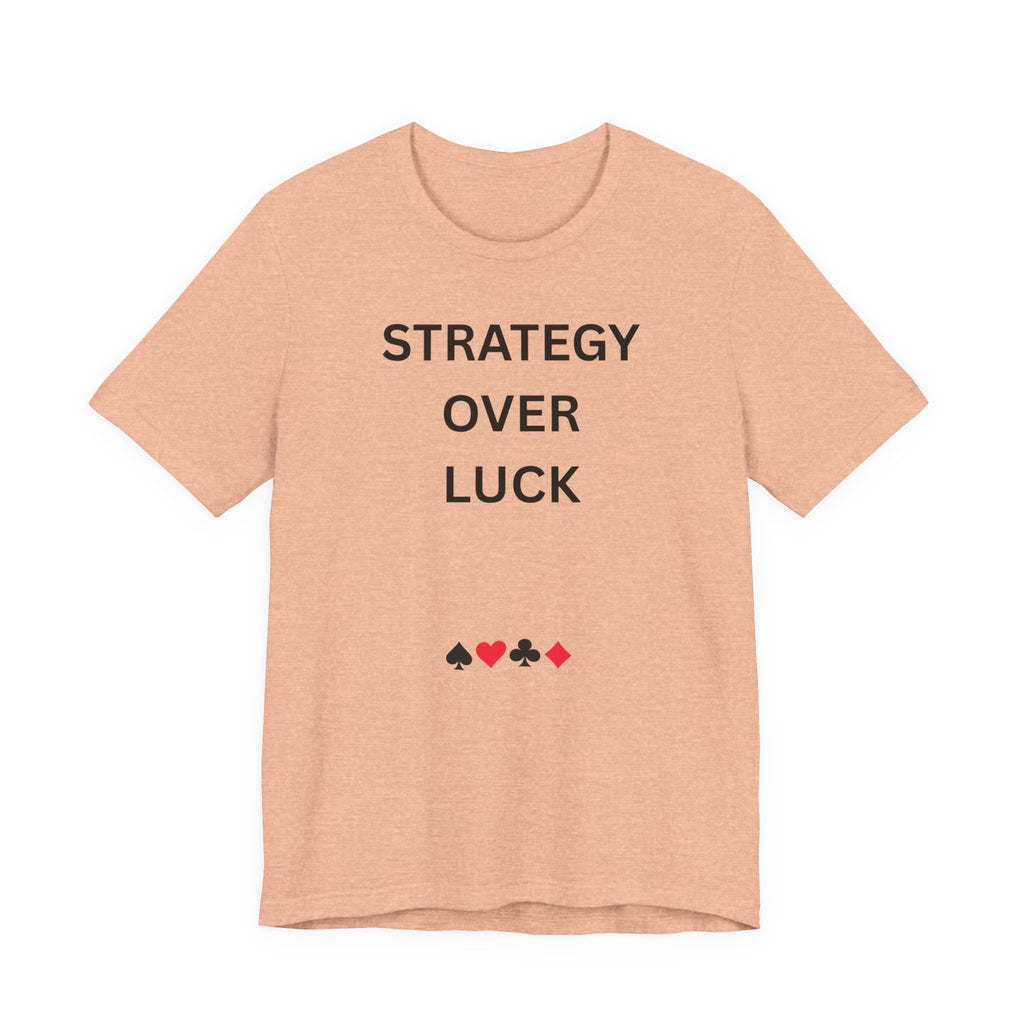 STRATEGY OVER LUCK