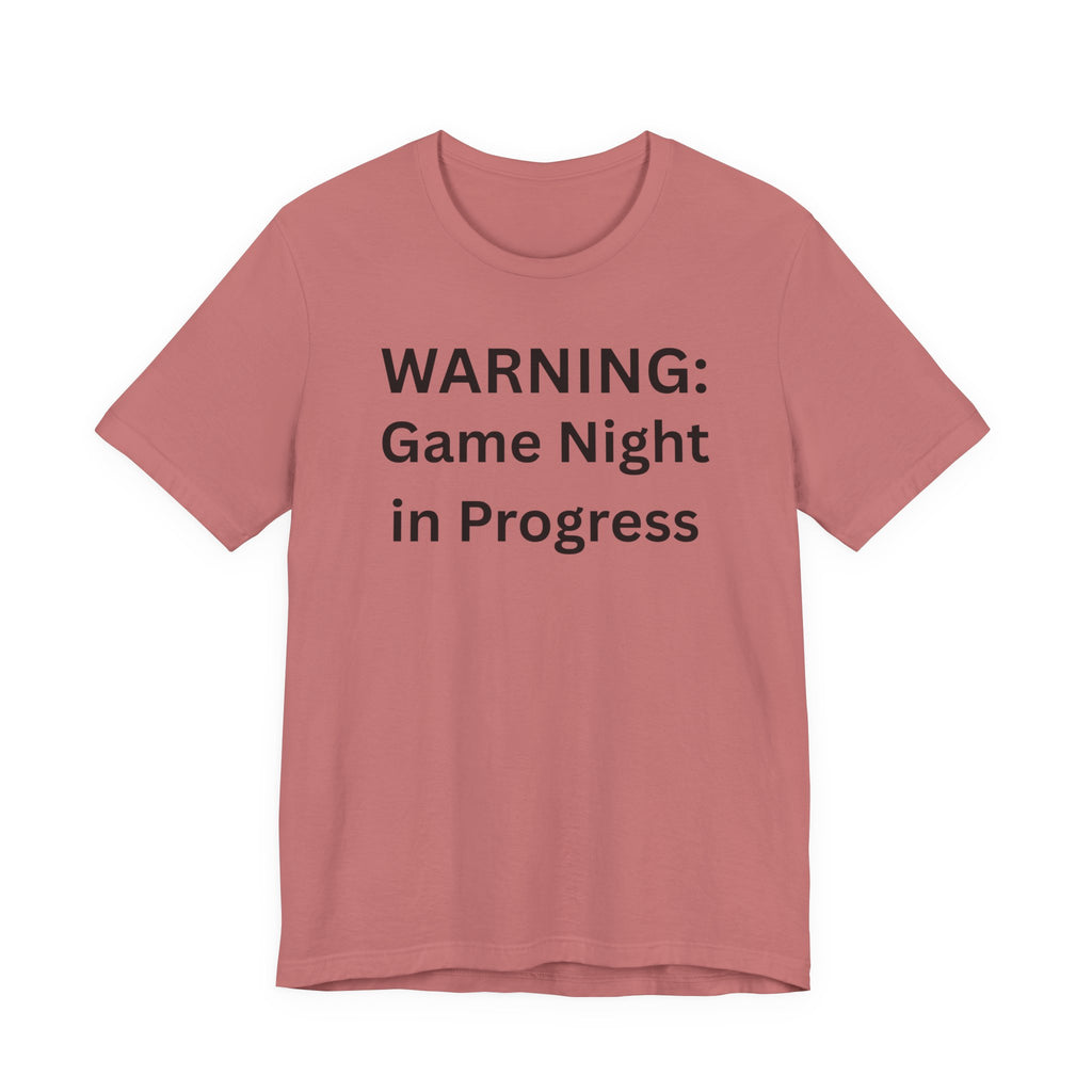 WARNING GAME NIGHT IN PROGRESS