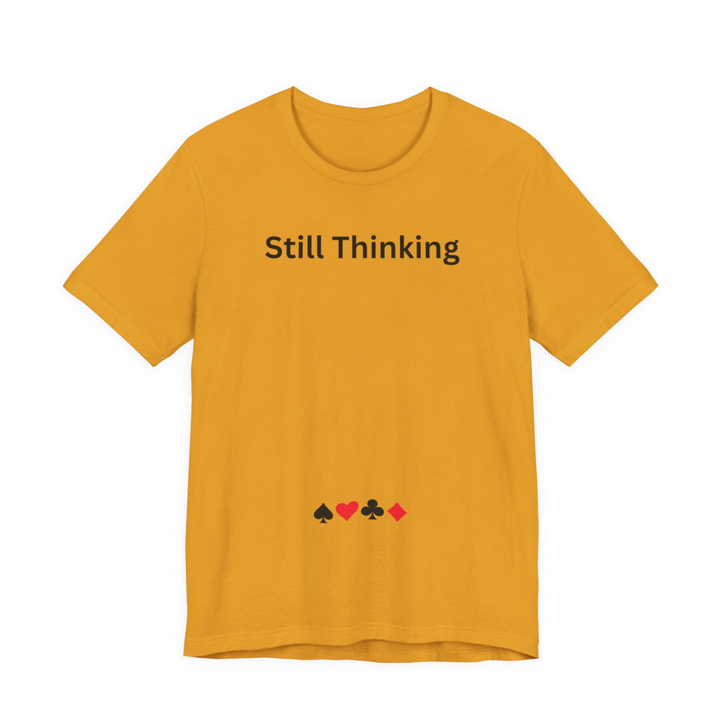 STILL THINKING