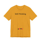 STILL THINKING