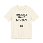 THE DICE HAVE SPOKEN