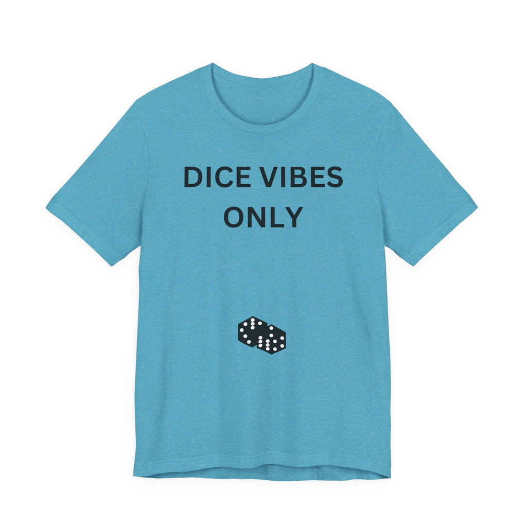 DICE VIBES ONLY