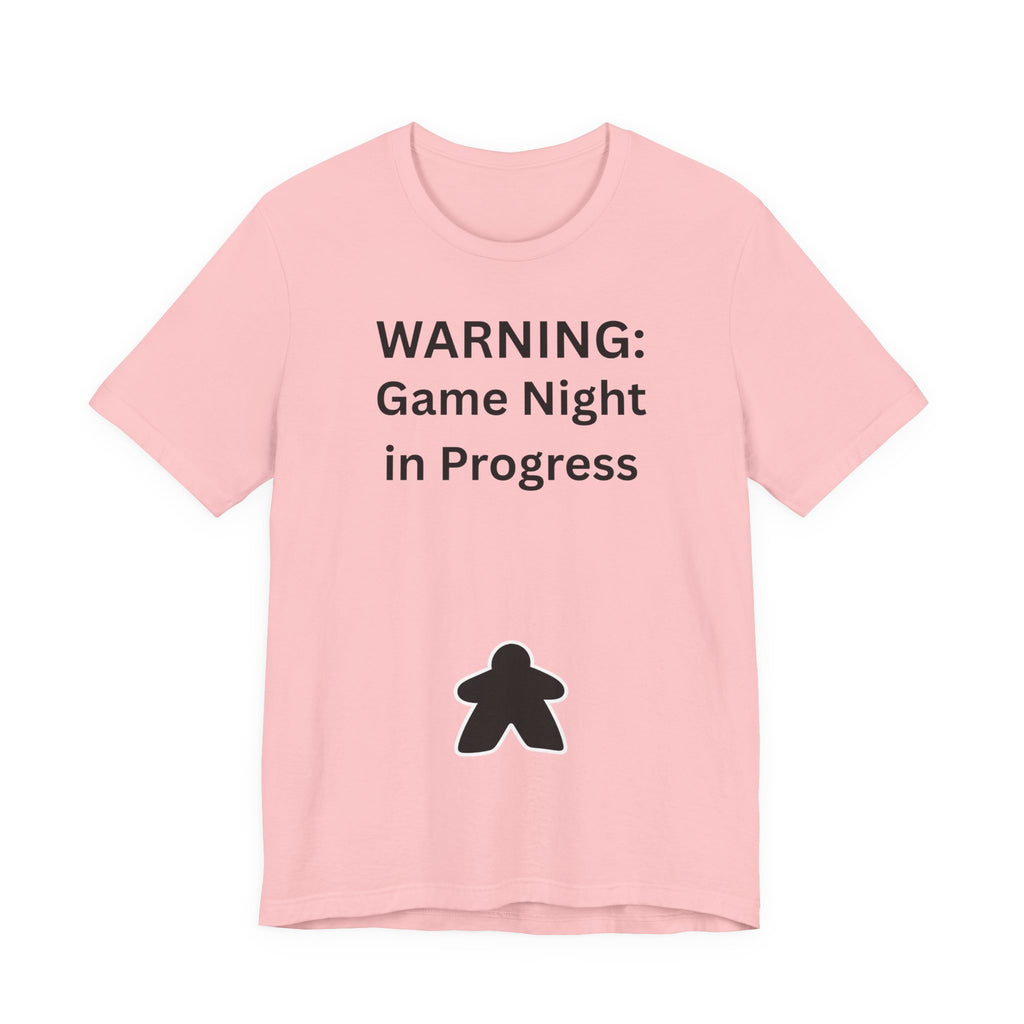 WARNING GAME NIGHT IN PROGRESS