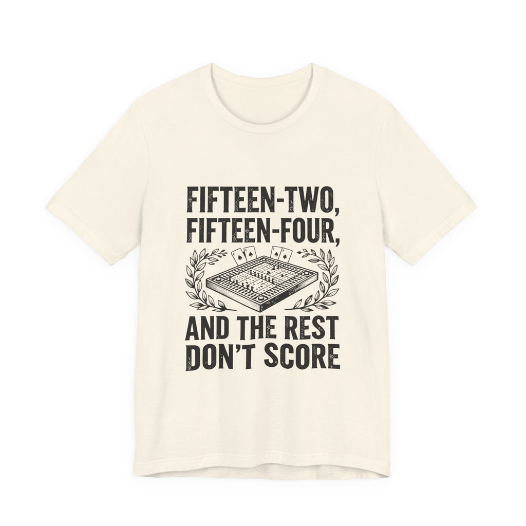 Fifteen-Two, Fifteen-Four, And The Rest Don't Score