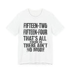 Fifteen-Two, Fifteen-Four, That's All There Is, There Ain't No More