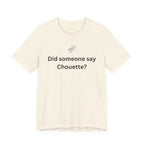 DID SOMEONE SAY CHOUETTE