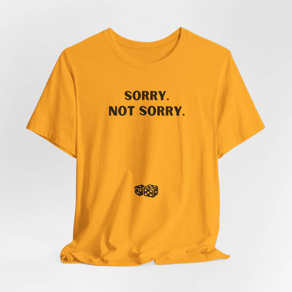 SORRY NOT SORRY