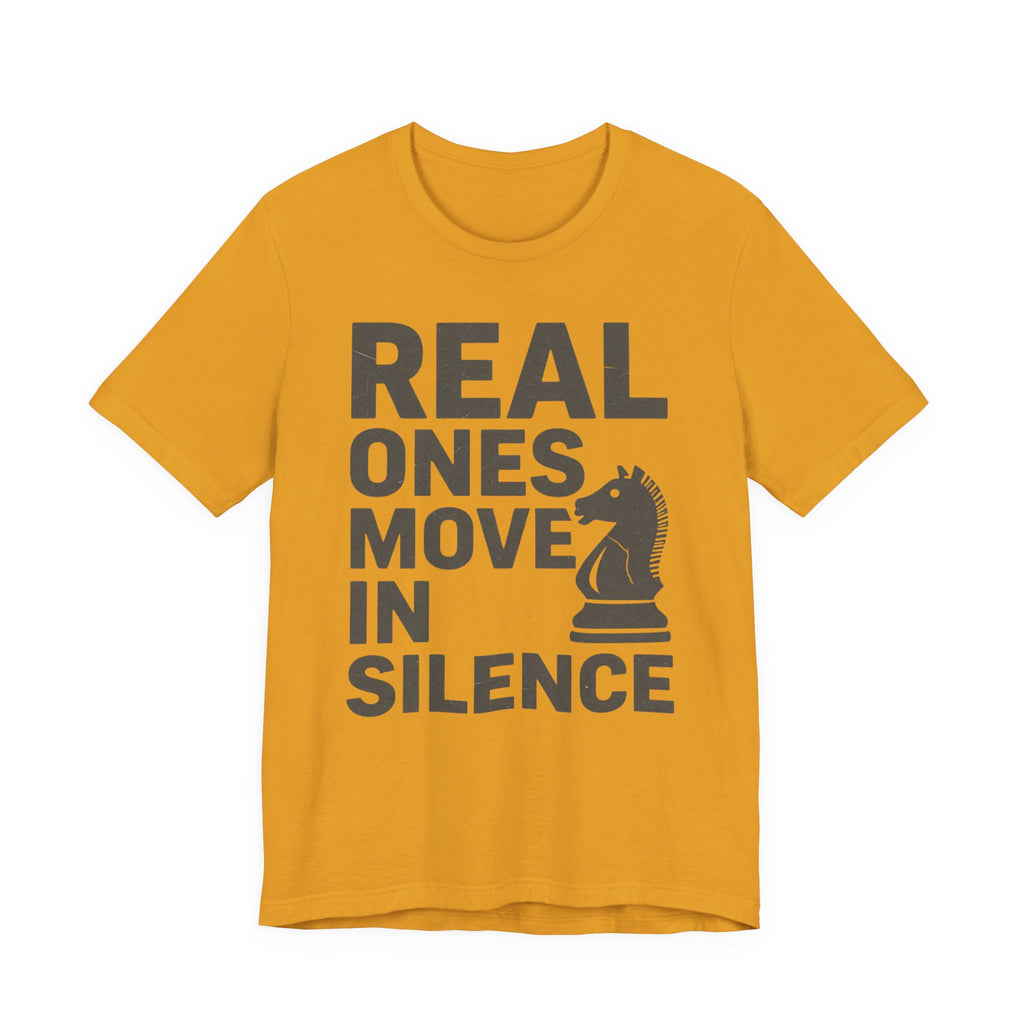 Real Ones Move In Silence