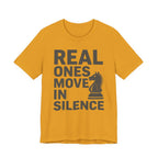 Real Ones Move In Silence