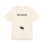 NO DICE T-Shirt