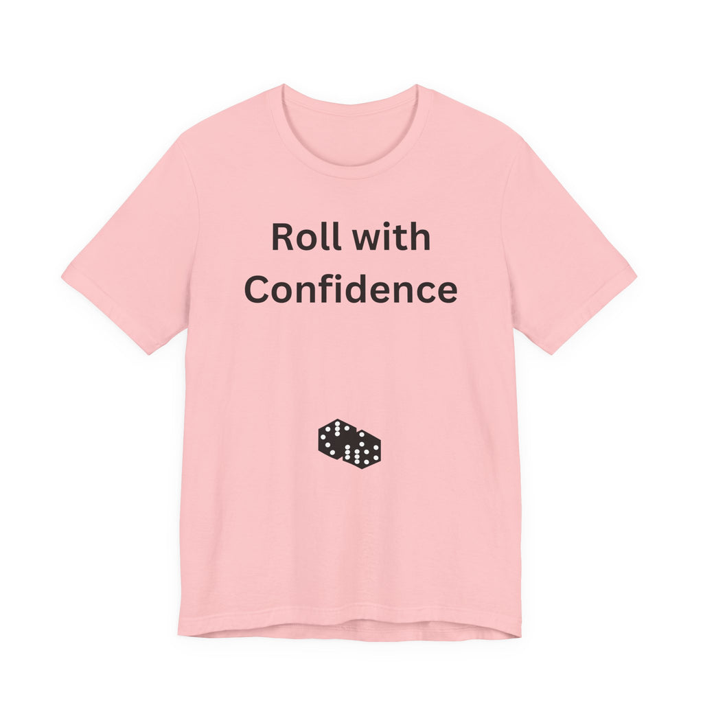 Roll With Confidence