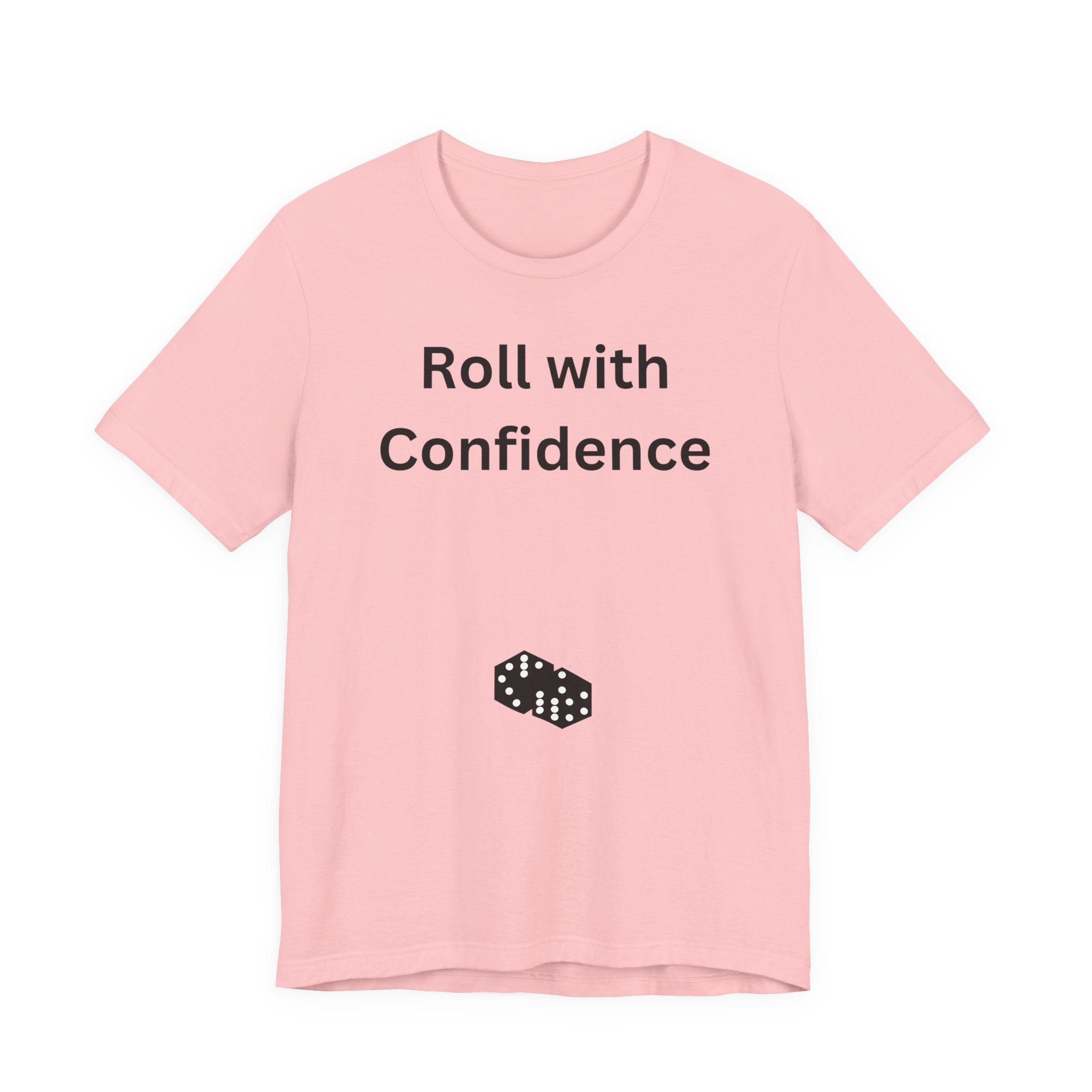 Roll With Confidence