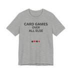 CARD GAMES OVER ALL ELSE