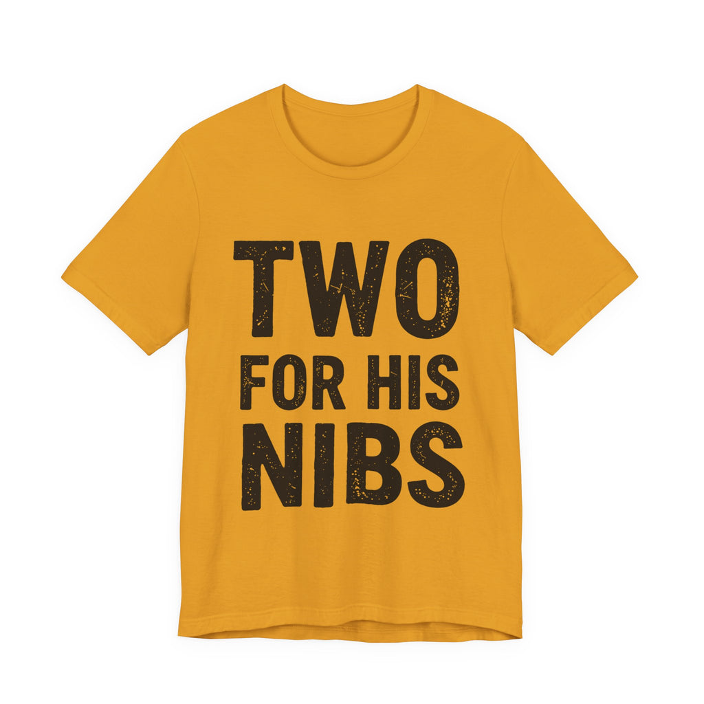 Two For His Nibs