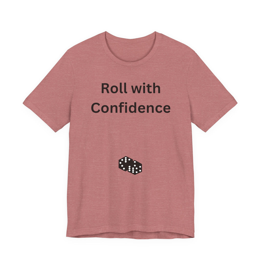 Roll With Confidence