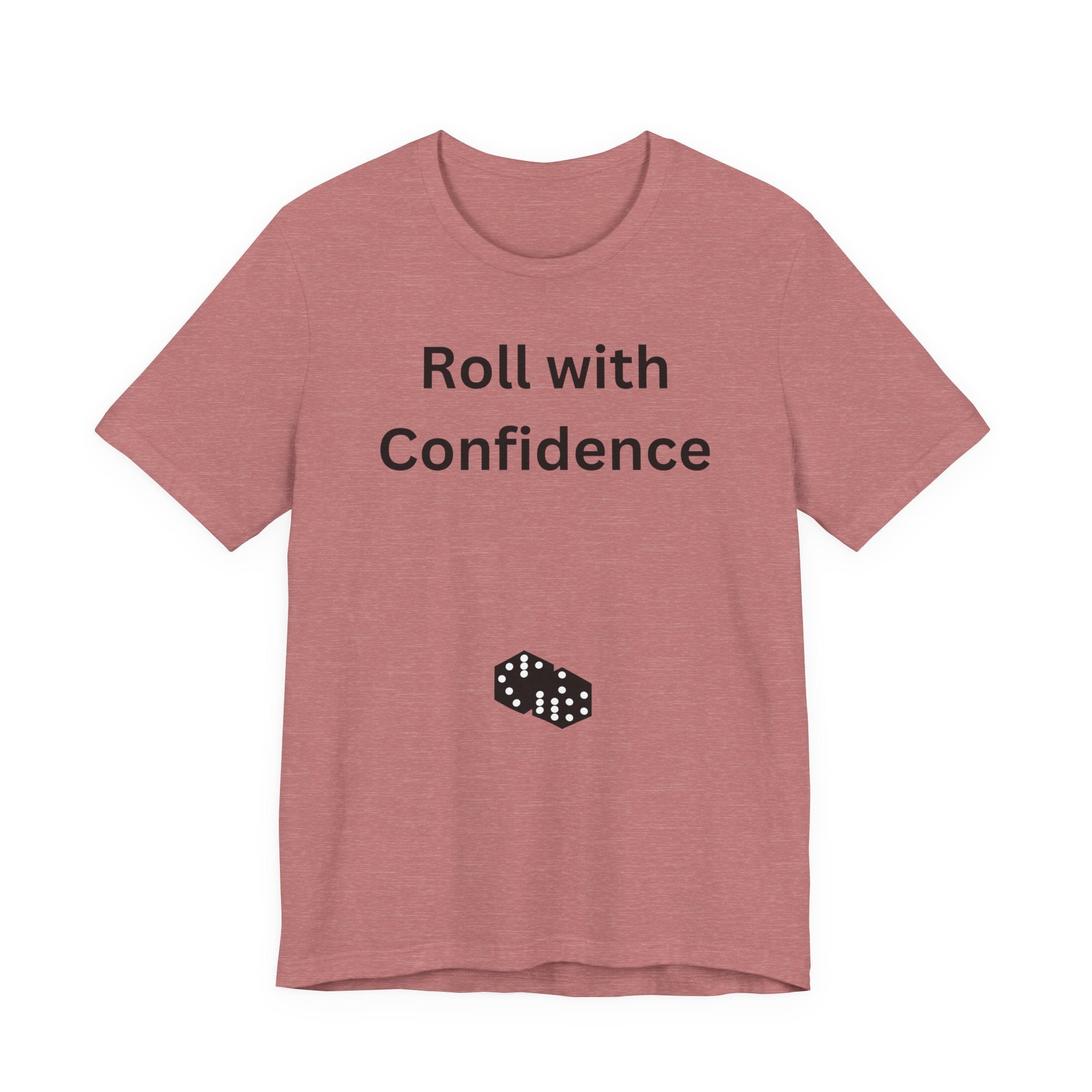 Roll With Confidence