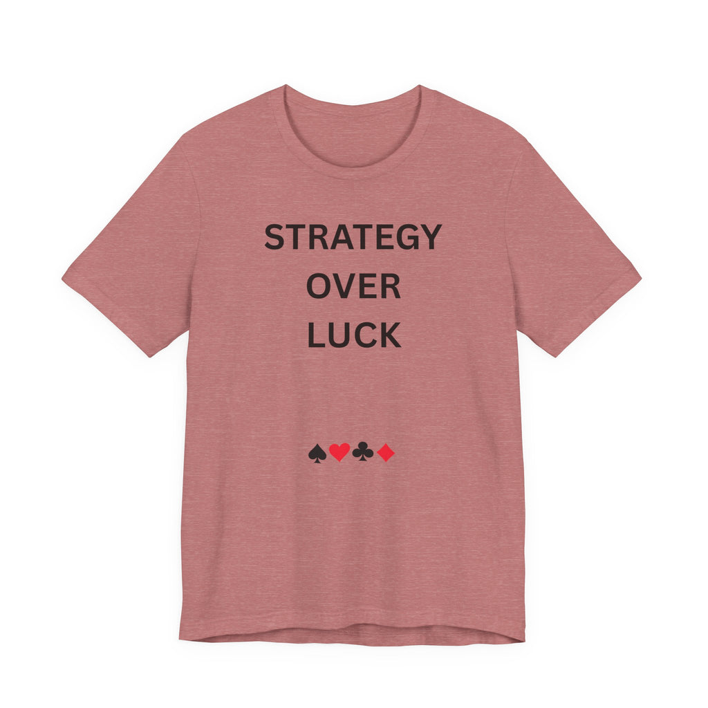 STRATEGY OVER LUCK