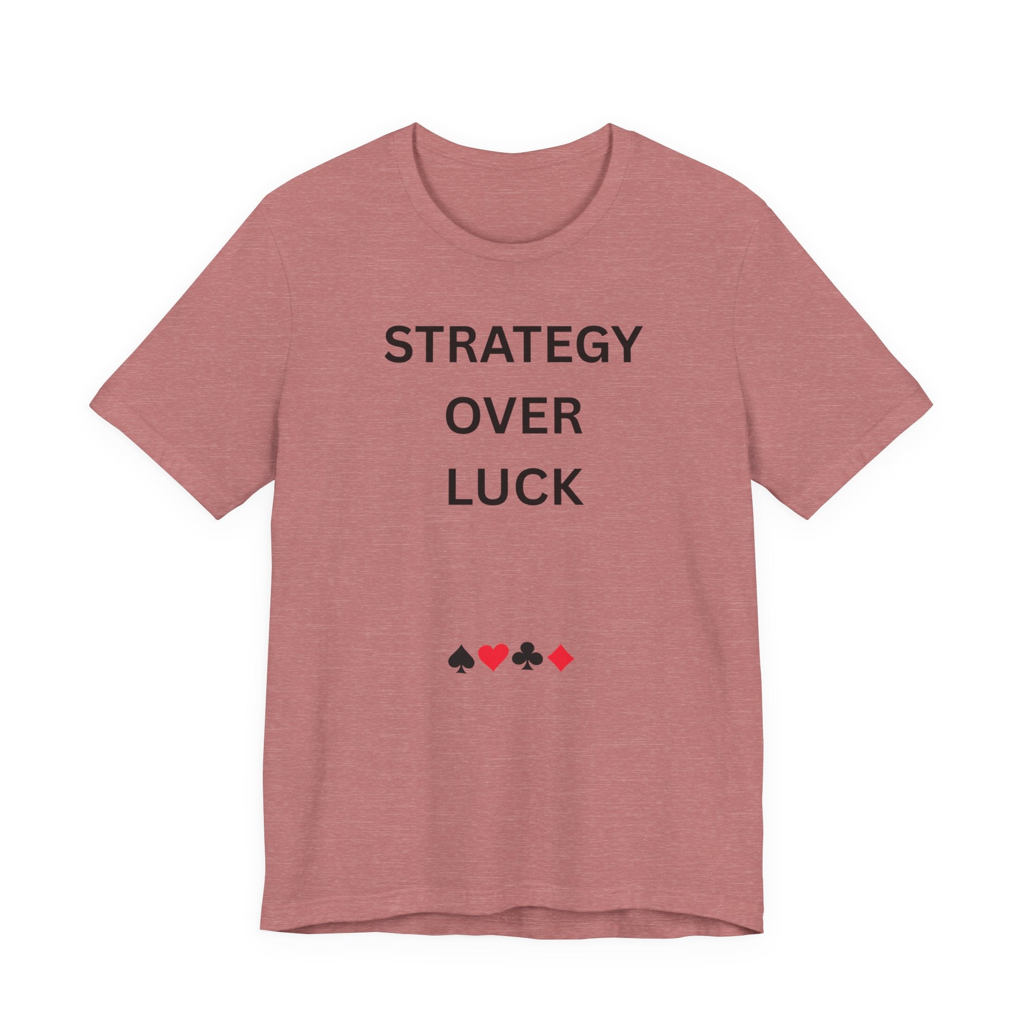 STRATEGY OVER LUCK