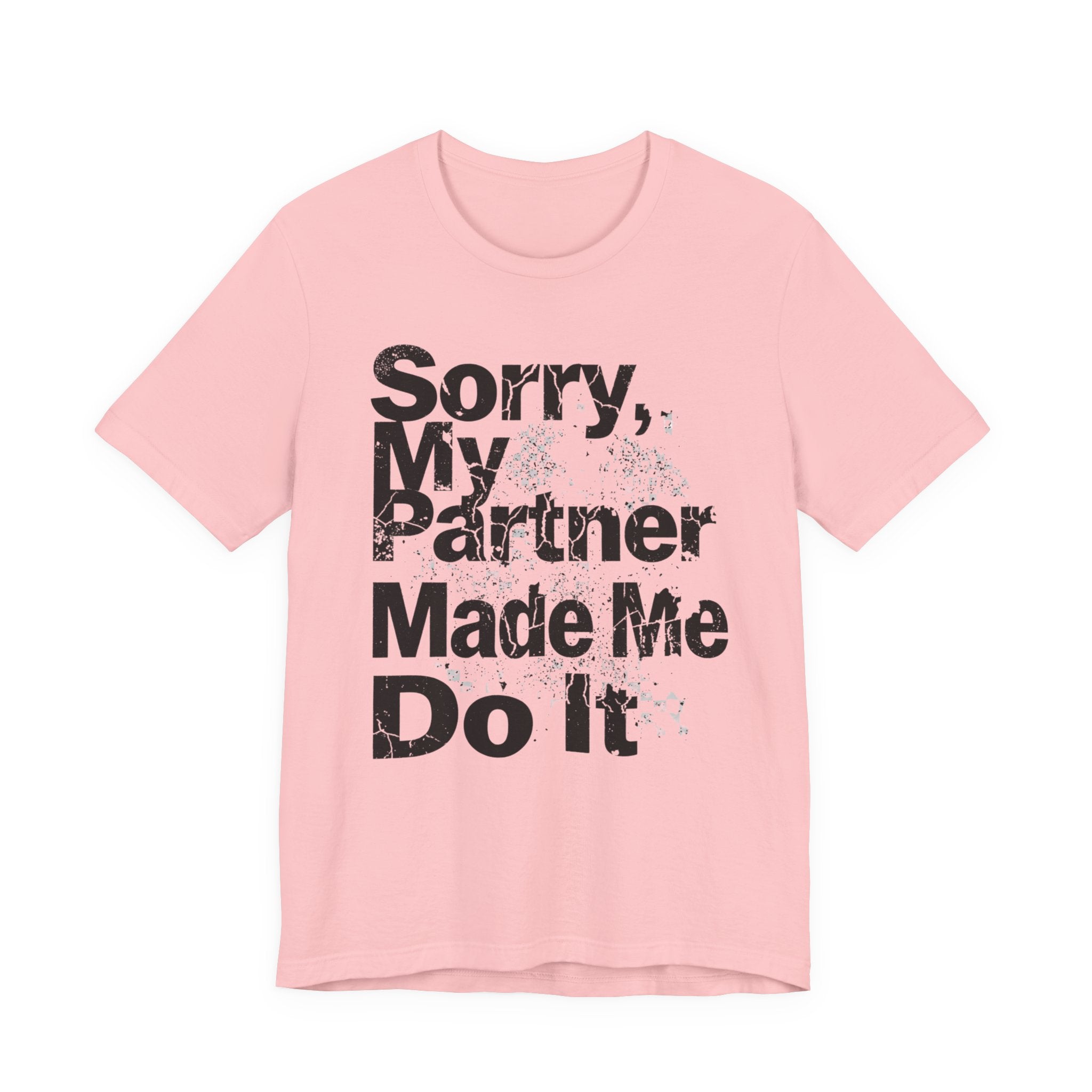 Sorry My Partner Made Me Do It