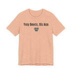 Trey Deuce, Six Ace.