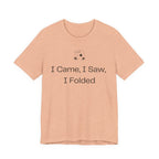I Came I Saw I Folded